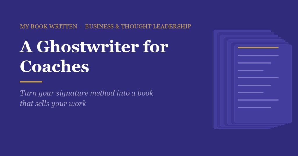 Ghostwriter for Coaches & Consultants: Costs & Process